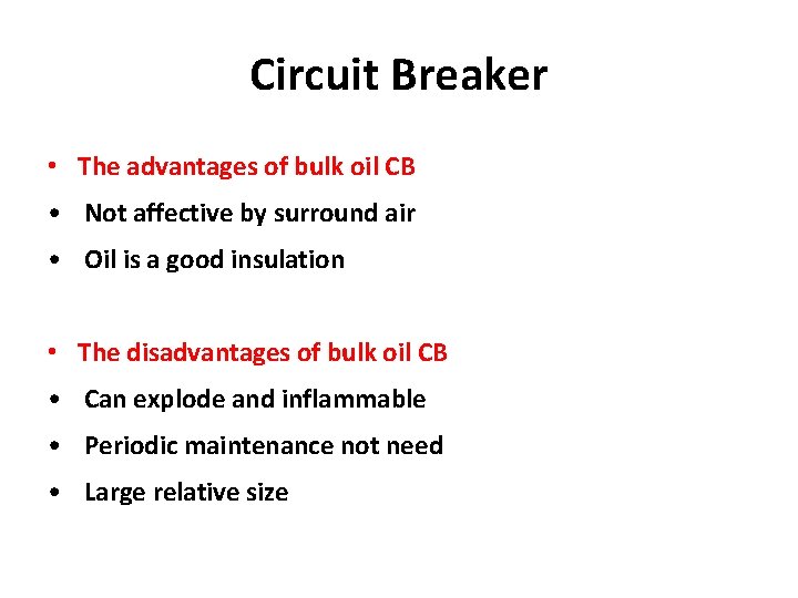Circuit Breaker • The advantages of bulk oil CB • Not affective by surround Circuit Breaker • The advantages of bulk oil CB • Not affective by surround