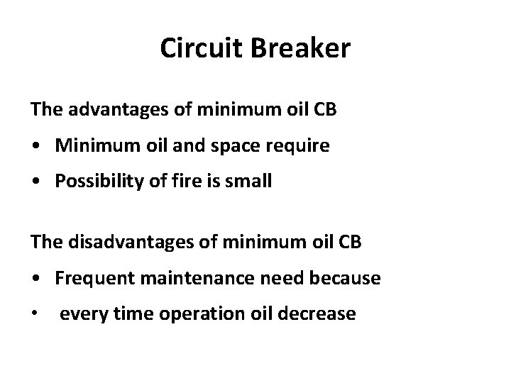 Circuit Breaker The advantages of minimum oil CB • Minimum oil and space require Circuit Breaker The advantages of minimum oil CB • Minimum oil and space require