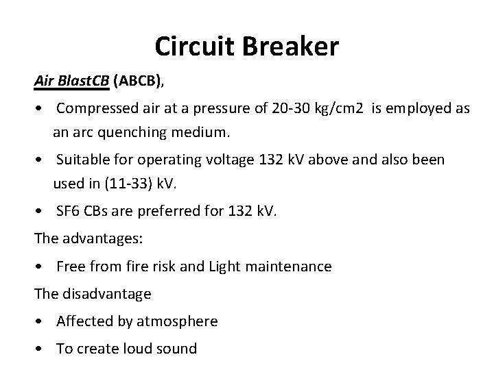 Circuit Breaker Air Blast. CB (ABCB), • Compressed air at a pressure of 20 Circuit Breaker Air Blast. CB (ABCB), • Compressed air at a pressure of 20
