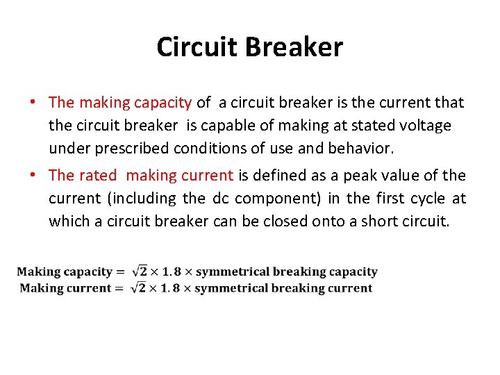 Circuit Breaker • The making capacity of a circuit breaker is the current that Circuit Breaker • The making capacity of a circuit breaker is the current that