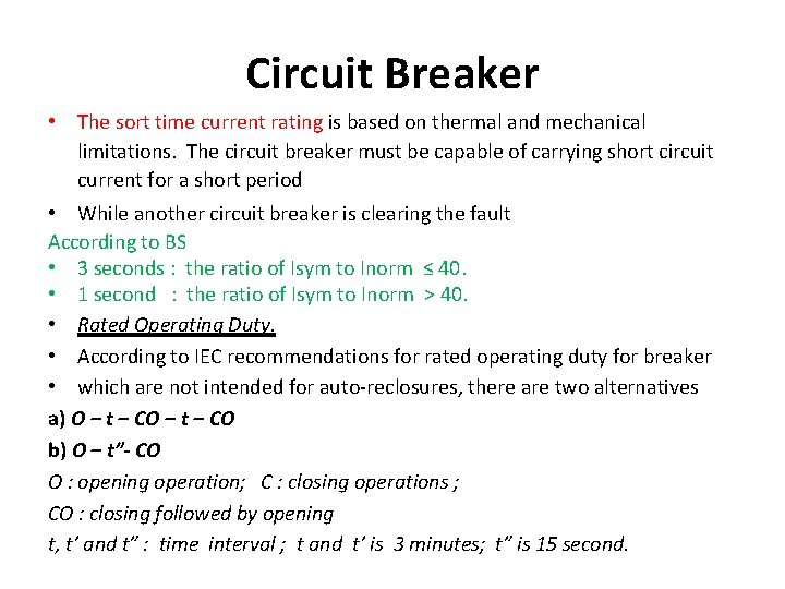 Circuit Breaker • The sort time current rating is based on thermal and mechanical Circuit Breaker • The sort time current rating is based on thermal and mechanical