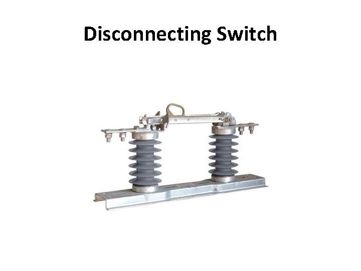 Disconnecting Switch Disconnecting Switch
