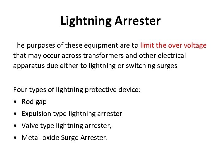 Lightning Arrester The purposes of these equipment are to limit the over voltage that Lightning Arrester The purposes of these equipment are to limit the over voltage that