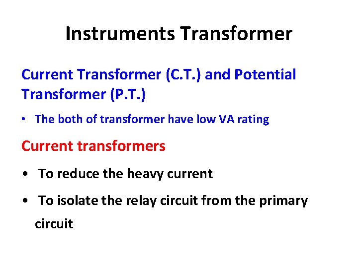 Instruments Transformer Current Transformer (C. T. ) and Potential Transformer (P. T. ) • Instruments Transformer Current Transformer (C. T. ) and Potential Transformer (P. T. ) •