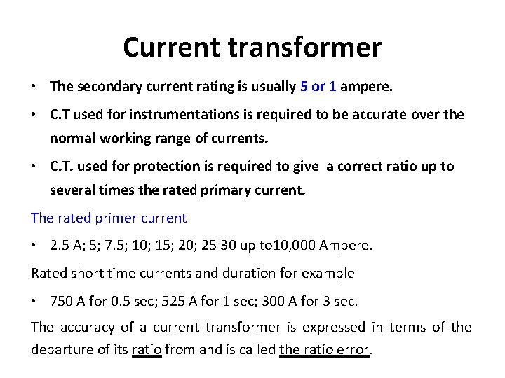 Current transformer • The secondary current rating is usually 5 or 1 ampere. • Current transformer • The secondary current rating is usually 5 or 1 ampere. •