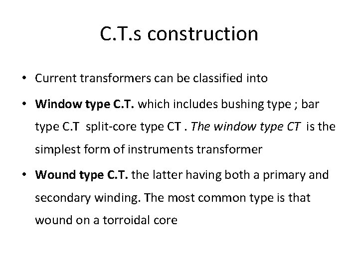 C. T. s construction • Current transformers can be classified into • Window type C. T. s construction • Current transformers can be classified into • Window type