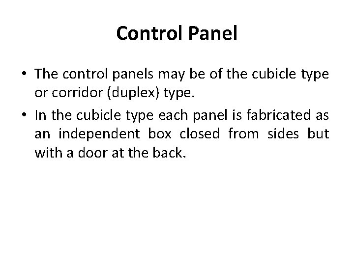Control Panel • The control panels may be of the cubicle type or corridor Control Panel • The control panels may be of the cubicle type or corridor