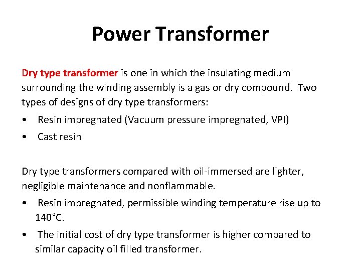 Power Transformer Dry type transformer is one in which the insulating medium surrounding the Power Transformer Dry type transformer is one in which the insulating medium surrounding the
