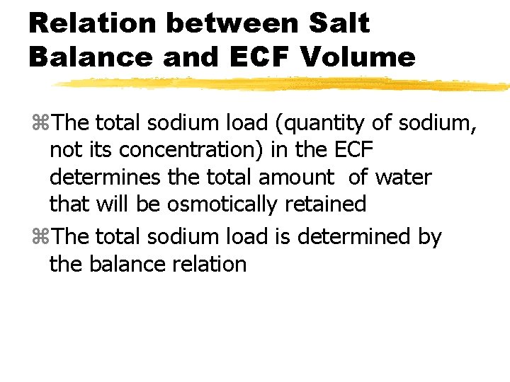 Relation between Salt Balance and ECF Volume z. The total sodium load (quantity of
