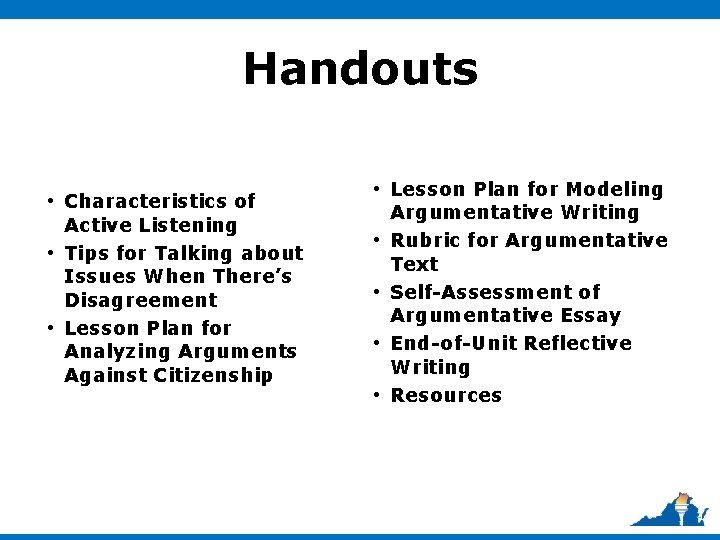 Handouts • Characteristics of Active Listening • Tips for Talking about Issues When There’s