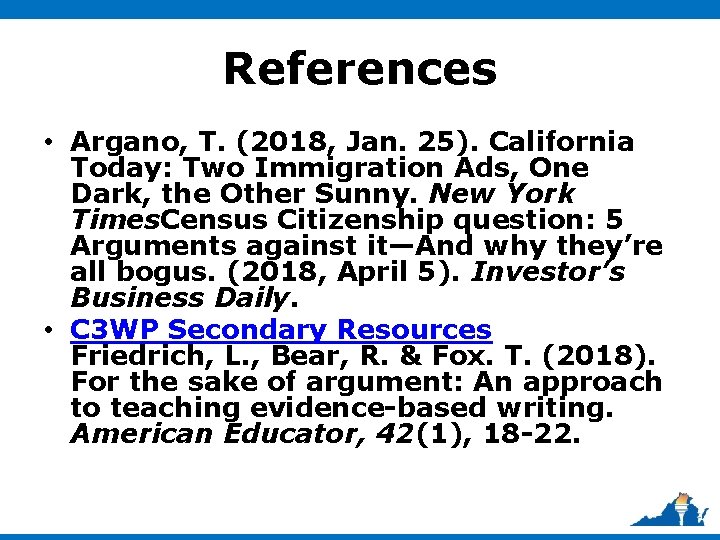 References • Argano, T. (2018, Jan. 25). California Today: Two Immigration Ads, One Dark,