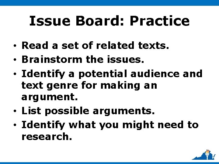 Issue Board: Practice • Read a set of related texts. • Brainstorm the issues.