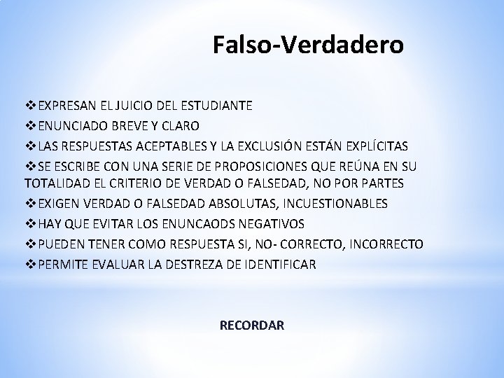 Falso-Verdadero v. EXPRESAN EL JUICIO DEL ESTUDIANTE v. ENUNCIADO BREVE Y CLARO v. LAS