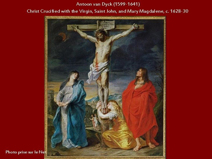 Antoon van Dyck (1599 -1641) Christ Crucified with the Virgin, Saint John, and Mary