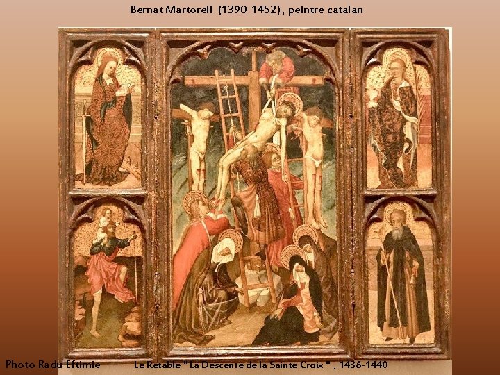 Bernat Martorell (1390 -1452) , peintre catalan Photo Radu Eftimie Le Retable " La