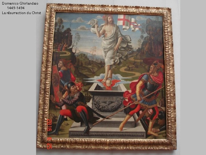 Domenico Ghirlandaio 1449 -1494 La résurrection du Christ 