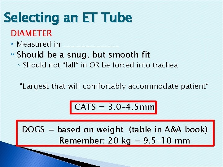 Selecting an ET Tube DIAMETER Measured in ________ Should be a snug, but smooth