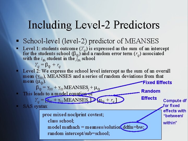 Including Level-2 Predictors § School-level (level-2) predictor of MEANSES § Level 1: students outcome