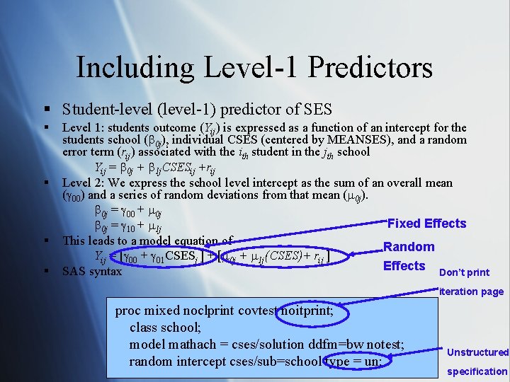 Including Level-1 Predictors § Student-level (level-1) predictor of SES § § Level 1: students