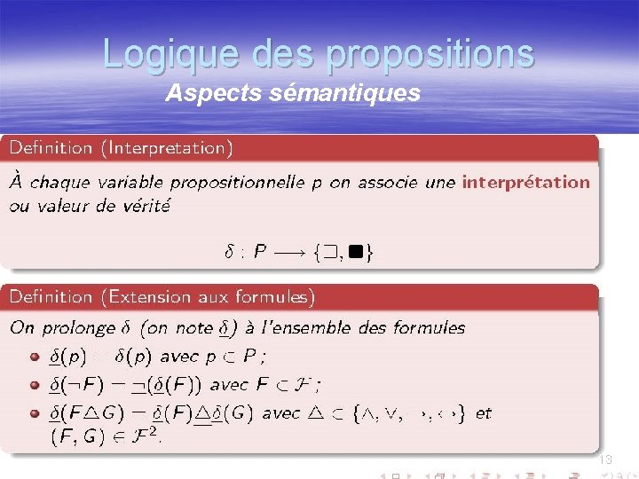 Logique des propositions Aspects sémantiques 13 