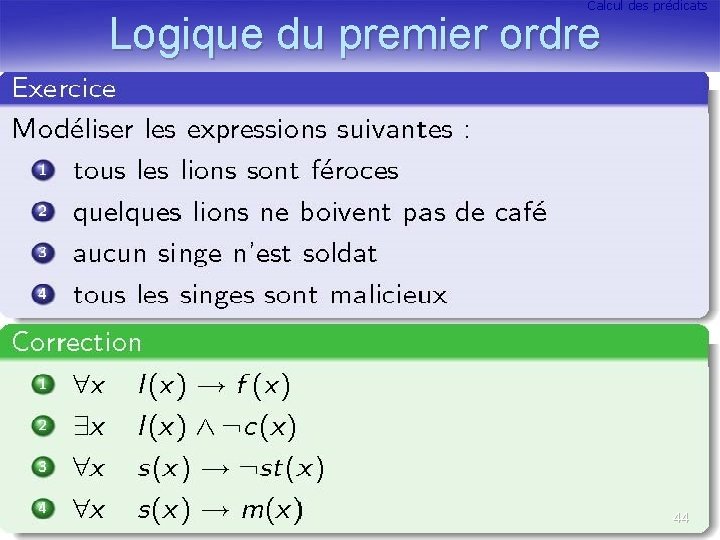 Calcul des prédicats Logique du premier ordre 44 