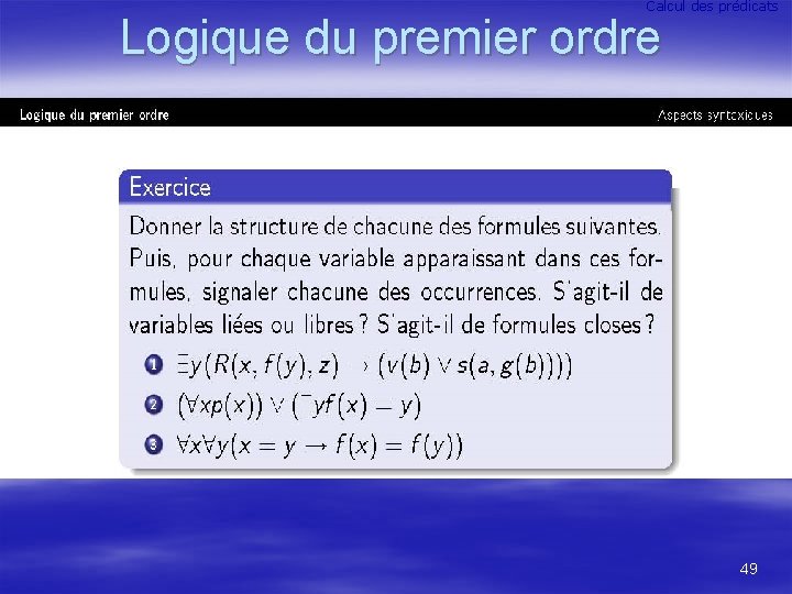 Calcul des prédicats Logique du premier ordre 49 