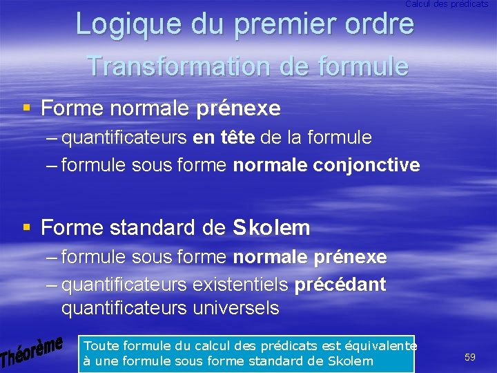 Calcul des prédicats Logique du premier ordre Transformation de formule § Forme normale prénexe