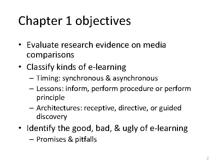 Chapter 1 objectives • Evaluate research evidence on media comparisons • Classify kinds of