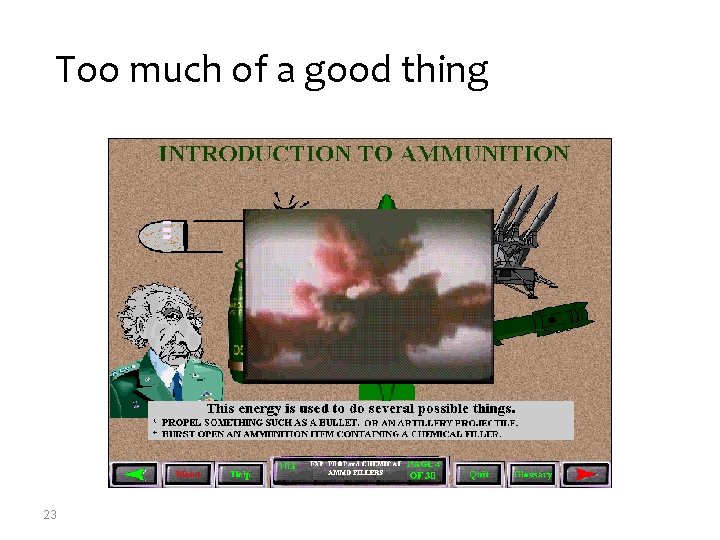 Too much of a good thing Other Outsourcing Internal (Salaries, Development, Admin) 23 