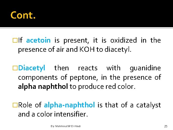 Cont. �If acetoin is present, it is oxidized in the presence of air and