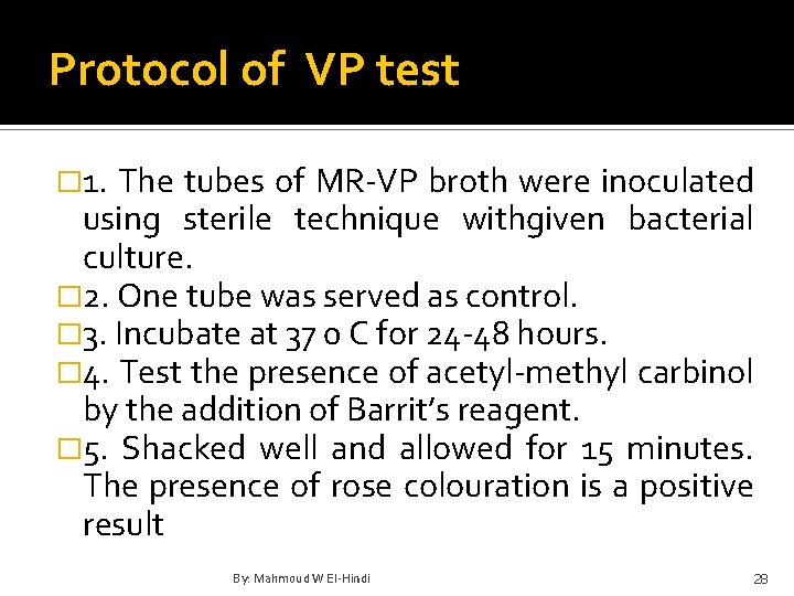 Protocol of VP test � 1. The tubes of MR-VP broth were inoculated using