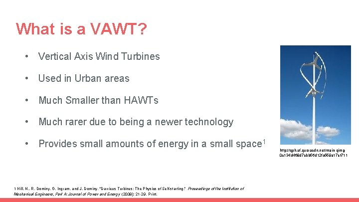 What is a VAWT? • Vertical Axis Wind Turbines • Used in Urban areas