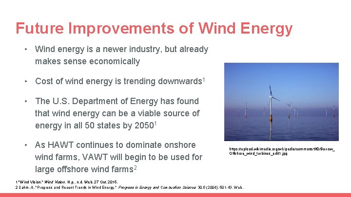 Future Improvements of Wind Energy • Wind energy is a newer industry, but already