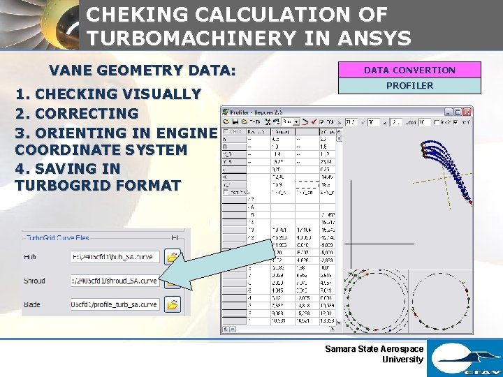 CHEKING CALCULATION OF TURBOMACHINERY IN ANSYS VANE GEOMETRY DATA: 1. CHECKING VISUALLY 2. CORRECTING