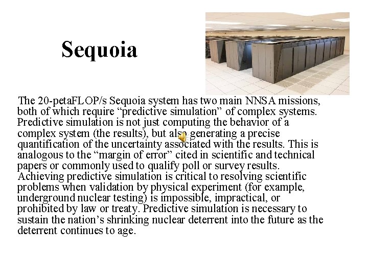 Sequoia The 20 -peta. FLOP/s Sequoia system has two main NNSA missions, both of