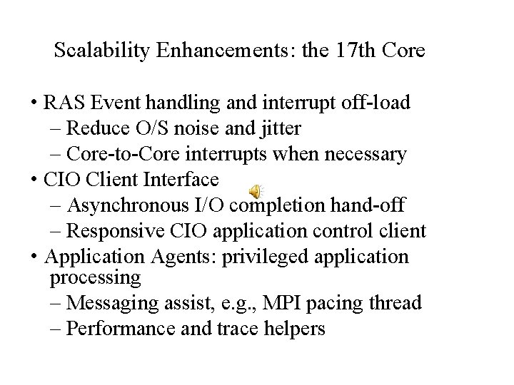 Scalability Enhancements: the 17 th Core • RAS Event handling and interrupt off-load –