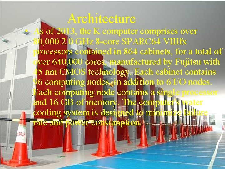 Architecture • As of 2013, the K computer comprises over 80, 000 2. 0
