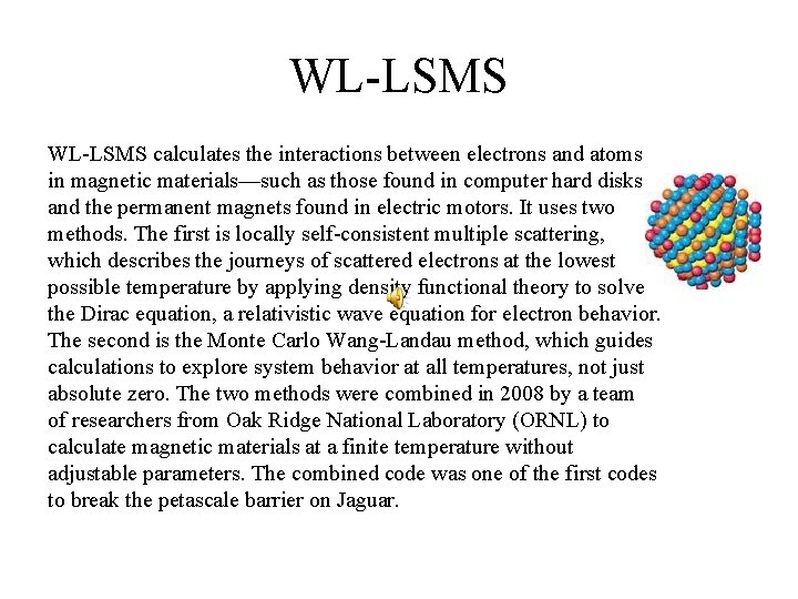WL-LSMS calculates the interactions between electrons and atoms in magnetic materials—such as those found