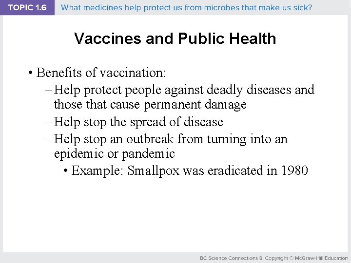 Vaccines and Public Health • Benefits of vaccination: – Help protect people against deadly