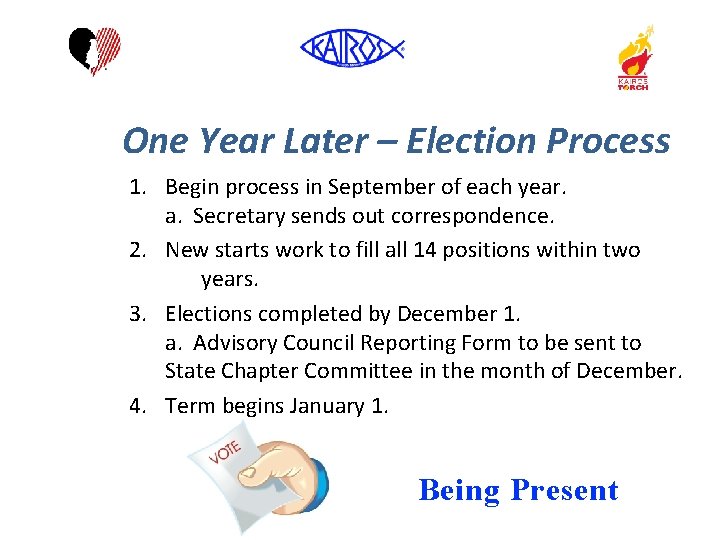 One Year Later – Election Process 1. Begin process in September of each year.
