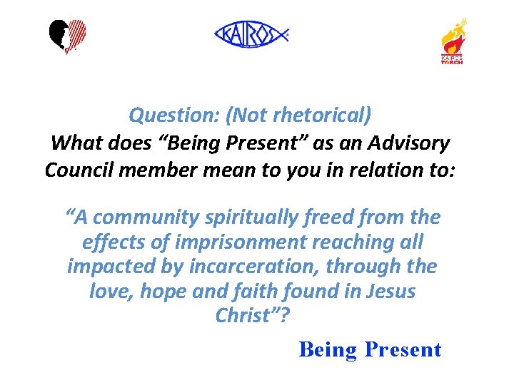 Question: (Not rhetorical) What does “Being Present” as an Advisory Council member mean to