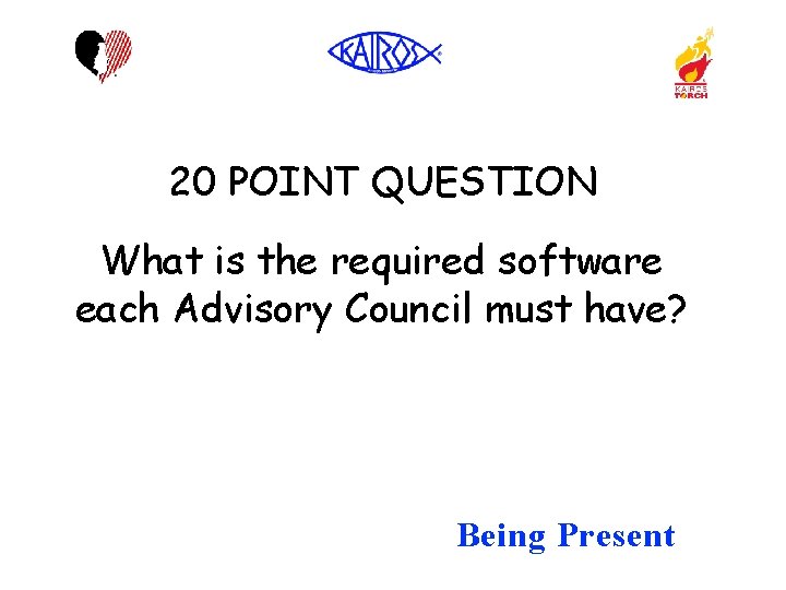 20 POINT QUESTION What is the required software each Advisory Council must have? Being