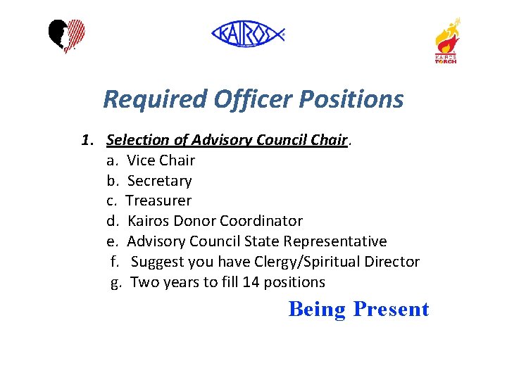 Required Officer Positions 1. Selection of Advisory Council Chair. a. Vice Chair b. Secretary