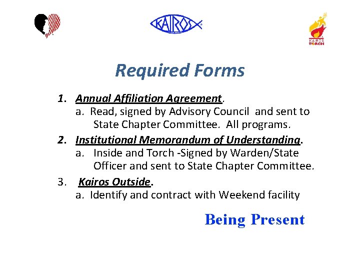 Required Forms 1. Annual Affiliation Agreement. a. Read, signed by Advisory Council and sent