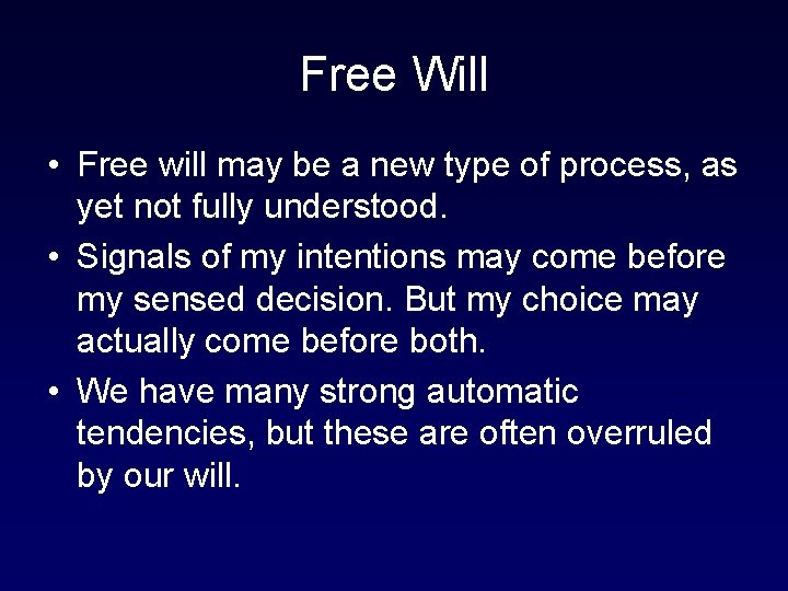 Free Will • Free will may be a new type of process, as yet