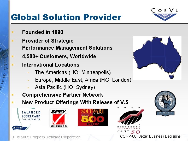 Global Solution Provider § Founded in 1990 § Provider of Strategic Performance Management Solutions