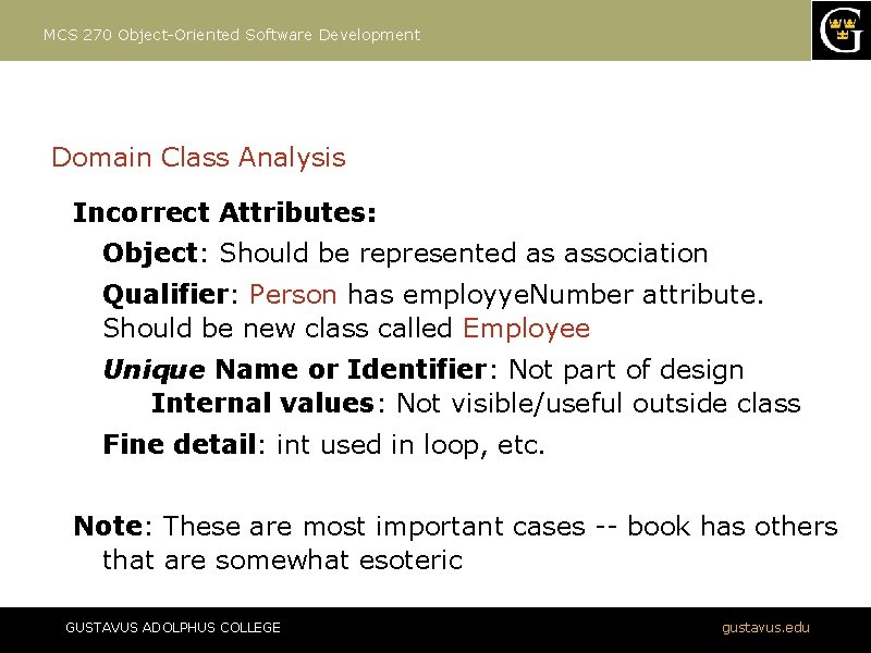 MCS 270 Object-Oriented Software Development Domain Class Analysis Incorrect Attributes: Object: Should be represented