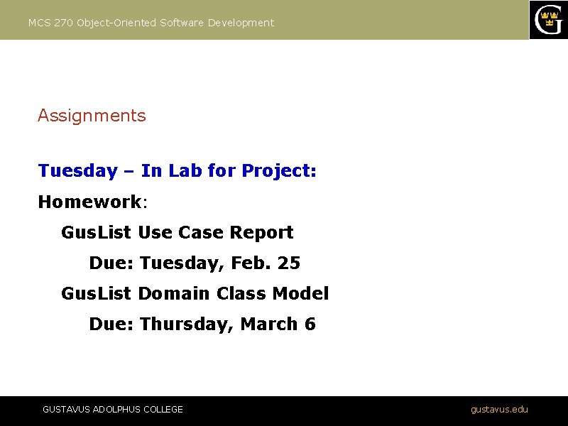 MCS 270 Object-Oriented Software Development Assignments Tuesday – In Lab for Project: Homework: Gus.