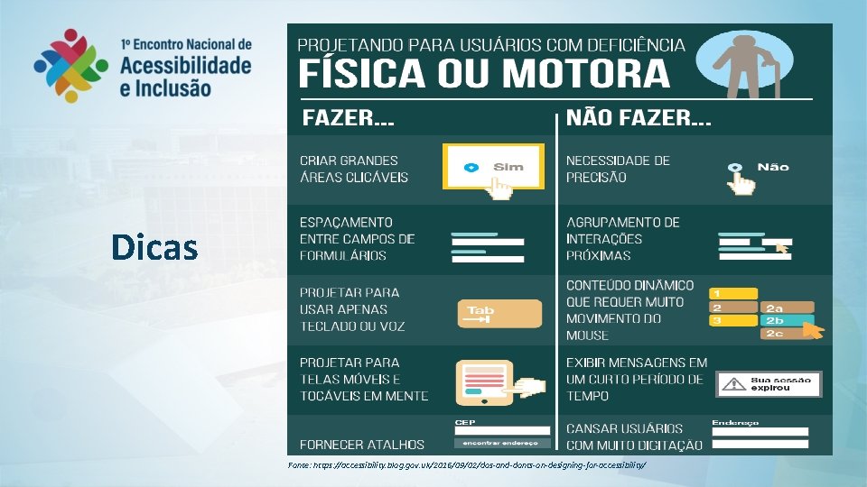 Dicas Fonte: https: //accessibility. blog. gov. uk/2016/09/02/dos-and-donts-on-designing-for-accessibility/ 