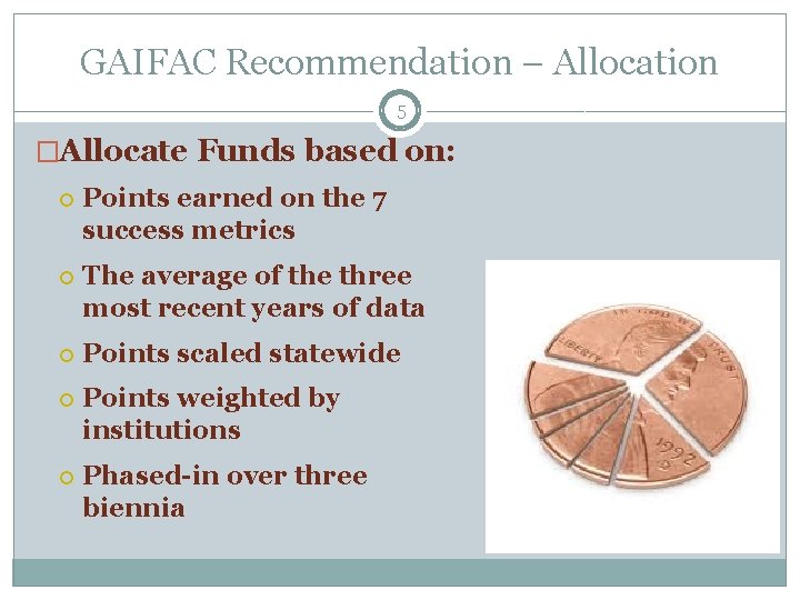 GAIFAC Recommendation – Allocation 5 �Allocate Funds based on: Points earned on the 7